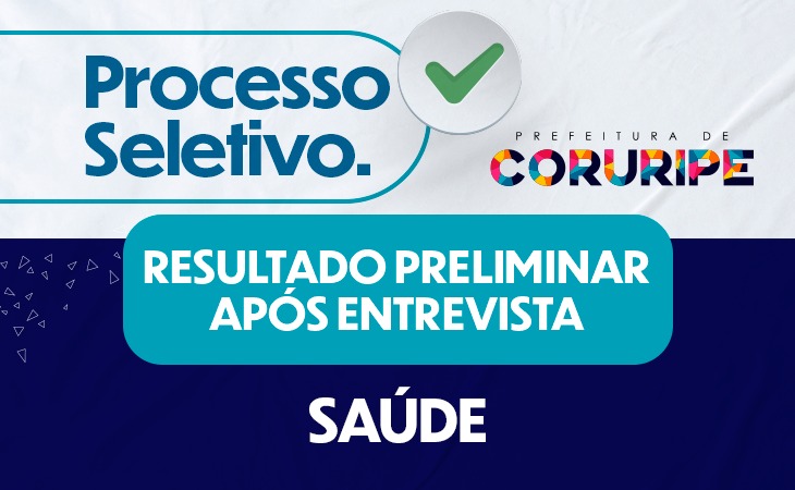 PSS da Saúde: Prefeitura de Coruripe divulga resultado preliminar após etapa de entrevistas. Confira!
