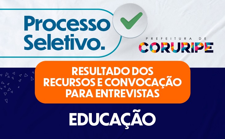 Educação: Prefeitura de Coruripe divulga Análise de Recursos, Resultado Definitivo e Convocação para Entrevista