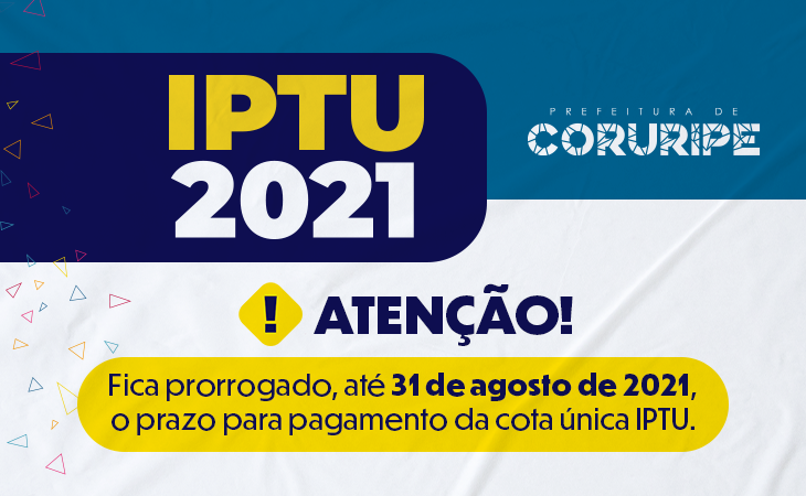 Prefeitura de Coruripe prorroga prazo para o pagamento da cota única do IPTU 2021