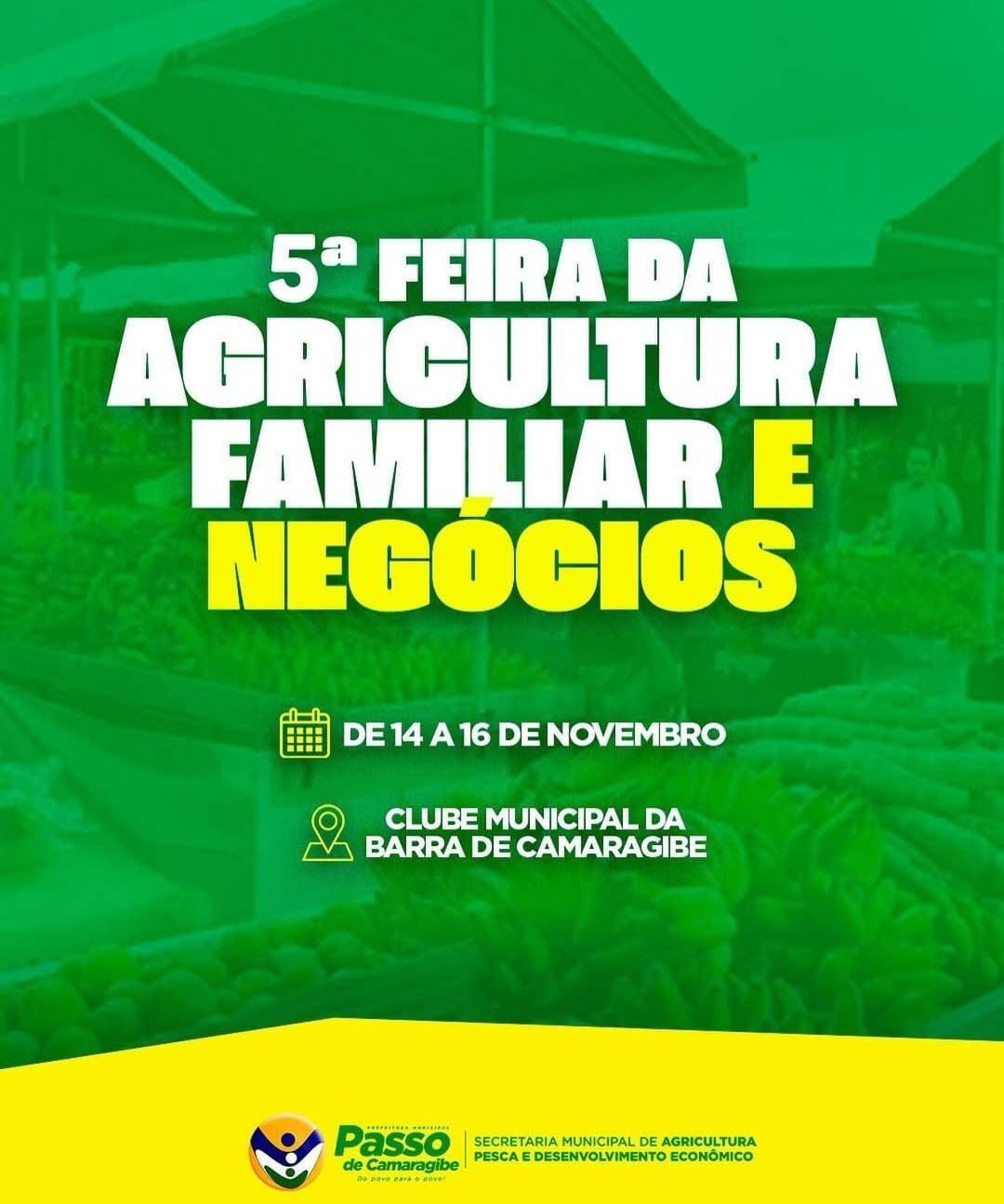 A Prefeitura Municipal de Passo de Camaragibe irá realizar a 5° Feira da Agricultura Familiar e Negócios