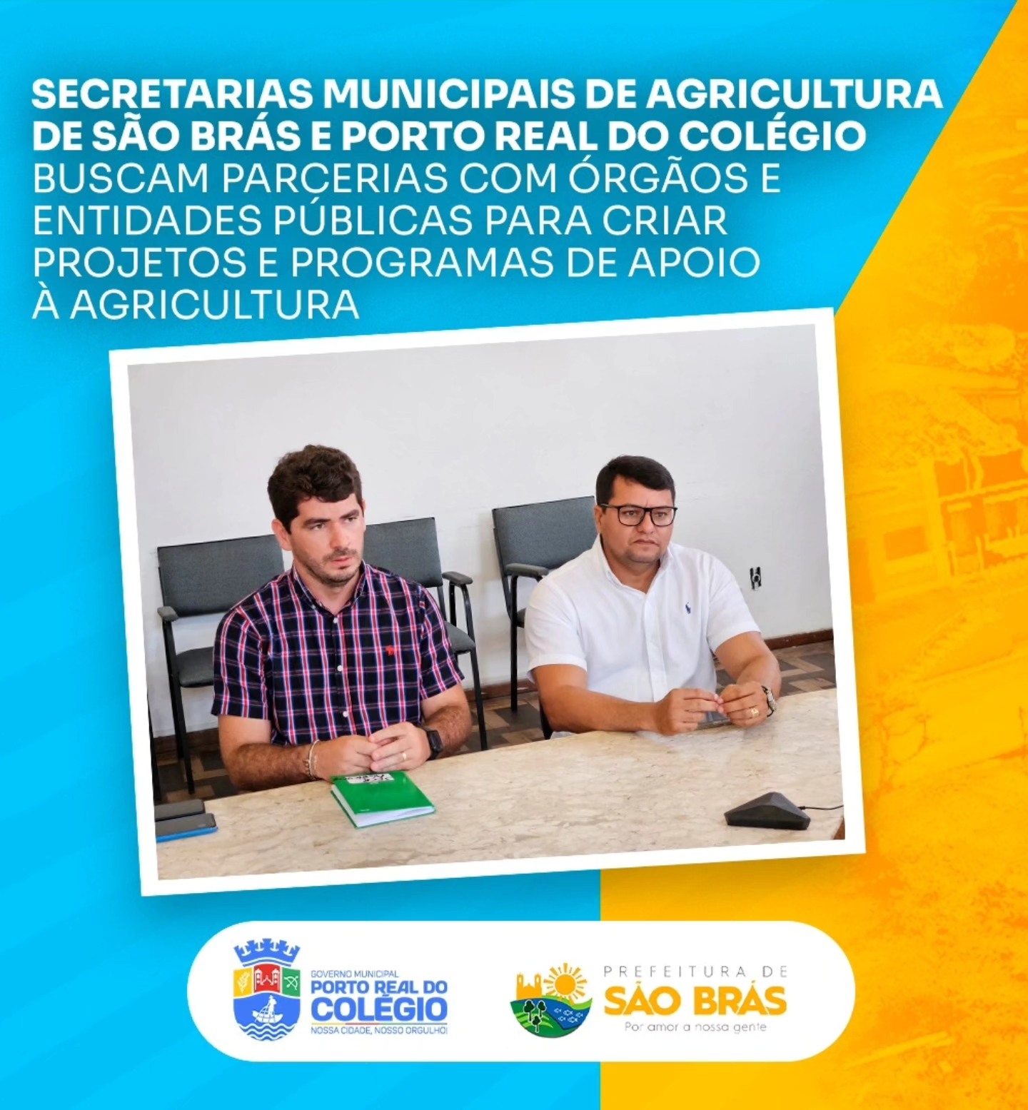 SECRETARIAS MUNICIPAIS DE AGRICULTURA DE SÃO BRÁS E PORTO REAL DO COLÉGIO BUSCAM PARCERIA COM ORGÕES E ENTIDADES PÚBLICAS